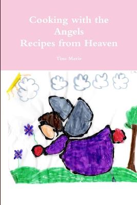 Book cover for Cooking with the Angels, Recipes from Heaven