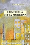Book cover for Contro La Città Moderna