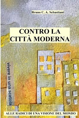 Book cover for Contro La Città Moderna