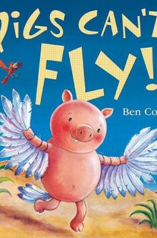 Cover of Pigs Can't Fly!