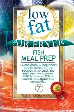 Cover of Low Fat Air Fryer Fish Meal Prep