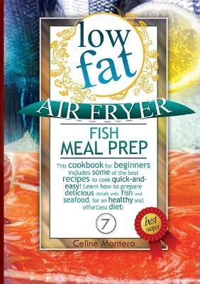 Cover of Low Fat Air Fryer Fish Meal Prep