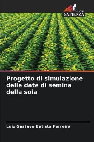 Cover of Progetto di simulazione delle date di semina della soia