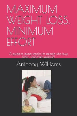 Book cover for Maximum Weight Loss, Minimum Effort