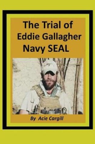 Cover of The Trial of Eddie Gallagher, Navy SEAL