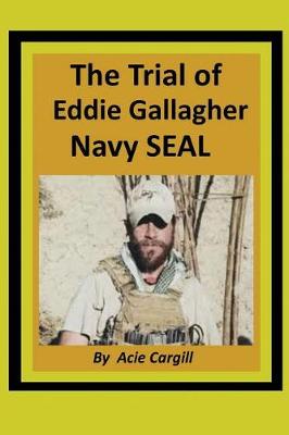 Book cover for The Trial of Eddie Gallagher, Navy SEAL