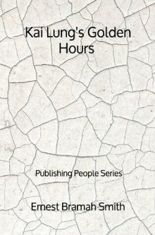 Cover of Kai Lung's Golden Hours - Publishing People Series