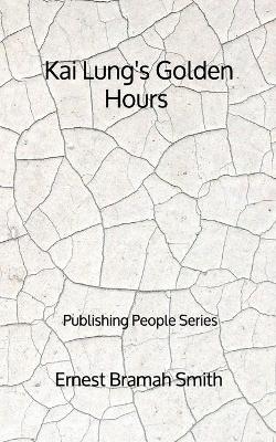 Book cover for Kai Lung's Golden Hours - Publishing People Series