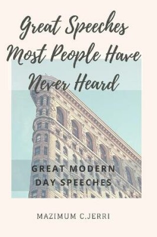 Cover of Great Speeches Most People Have Never Heard