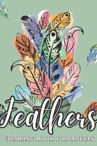 Cover of Feathers Coloring Book for Adults