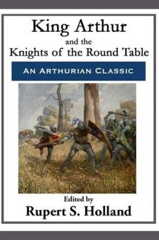 Cover of King Arthur and the Knights of the Round Table