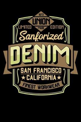 Book cover for Union Made - Limited Edition - Sanforized Denim - San Francisco California - Finest Workwear