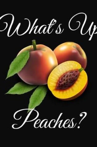 Cover of What's Up Peaches?