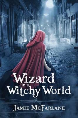 Cover of Wizard in a Witchy World