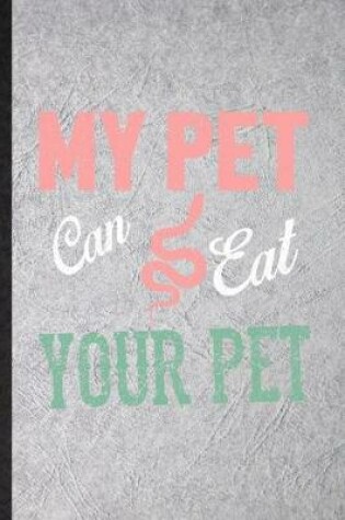 Cover of My Pet Can Eat Your Pet