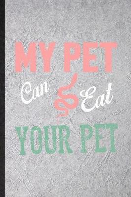 Book cover for My Pet Can Eat Your Pet