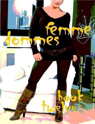 Book cover for Femme Dommes - Book Twelve