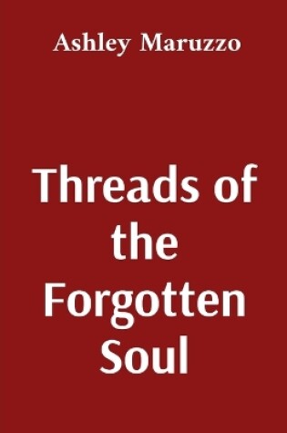 Cover of Threads of the Forgotten Soul