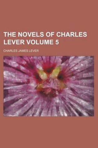 Cover of The Novels of Charles Lever Volume 5