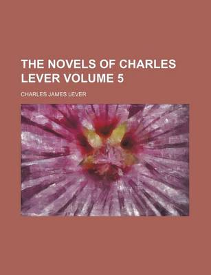 Book cover for The Novels of Charles Lever Volume 5