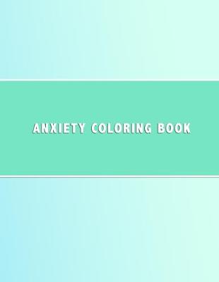 Book cover for Anxiety Coloring Book