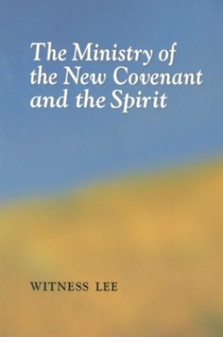 Cover of The Ministry of the New Covenant and the Spirit