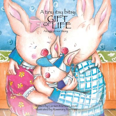 Cover of A Tiny Itsy Bitsy Gift of Life, an Egg Donor Story for Boys