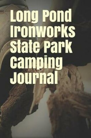 Cover of Long Pond Ironworks State Park Camping Journal