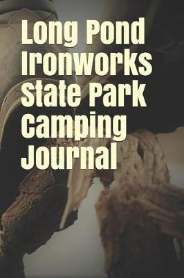 Book cover for Long Pond Ironworks State Park Camping Journal