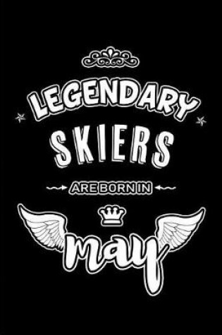 Cover of Legendary Skiers are born in May