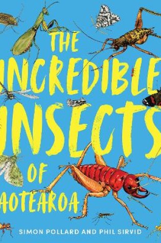 Cover of The Incredible Insects of Aotearoa