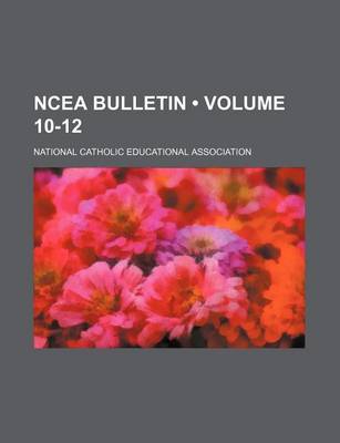 Book cover for Ncea Bulletin (Volume 10-12)