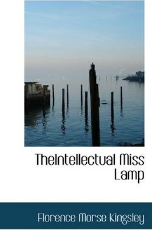 Cover of Theintellectual Miss Lamp