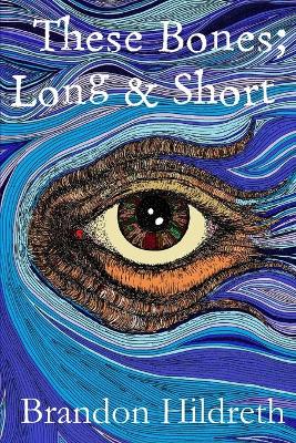 Book cover for These Bones; Long & Short