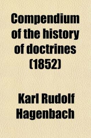 Cover of Compendium of the History of Doctrines (Volume 2)