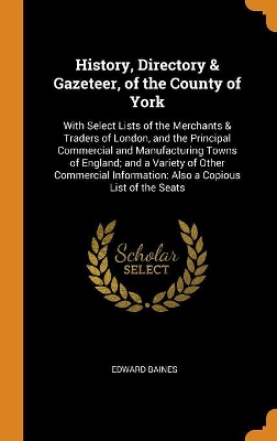 Book cover for History, Directory & Gazeteer, of the County of York