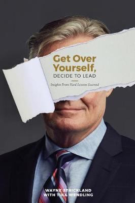 Book cover for Get Over Yourself, Decide to Lead