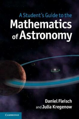 Cover of A Student's Guide to the Mathematics of Astronomy