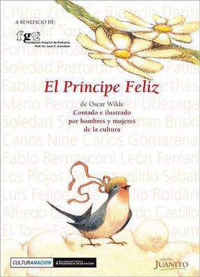 Book cover for Principe Feliz, El - Contado E Ilustrado Por Hombres y Mujeres de La Cultura
