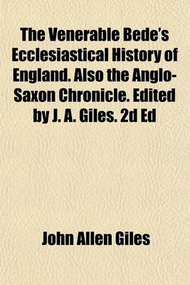 Book cover for The Venerable Bede's Ecclesiastical History of England. Also the Anglo-Saxon Chronicle. Edited by J. A. Giles. 2D Ed