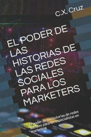Cover of El Poder de Las Historias de Las Redes Sociales Para Los Marketers