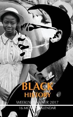 Book cover for Black History Weekly Planner 2017