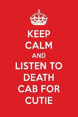 Book cover for Keep Calm and Listen to Death Cab for Cutie