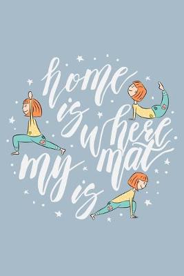 Book cover for Home is where my mat is