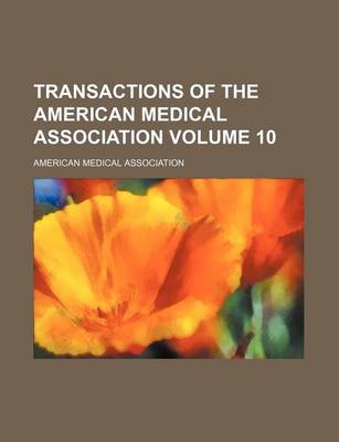 Book cover for Transactions of the American Medical Association Volume 10