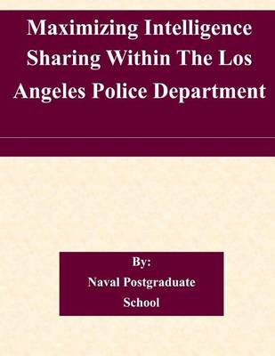 Book cover for Maximizing Intelligence Sharing Within The Los Angeles Police Department