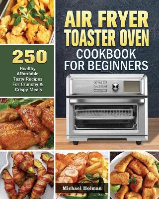 Book cover for Air Fryer Toaster Oven Cookbook For Beginners
