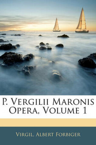 Cover of P. Vergilii Maronis Opera, Volume 1