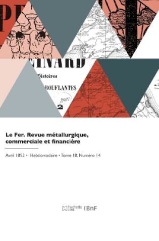 Cover of Le Fer. Revue métallurgique, commerciale et financière