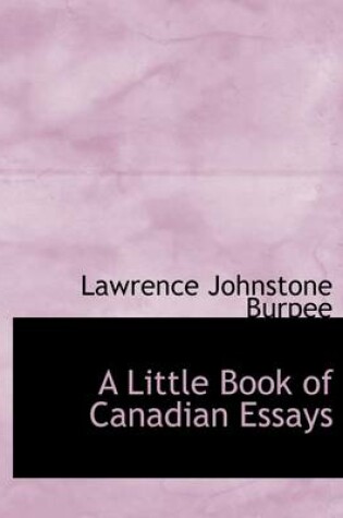 Cover of A Little Book of Canadian Essays